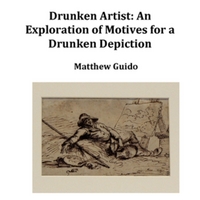 Drunken Artist; An Exploration of Motives for a Drunken Depiction 