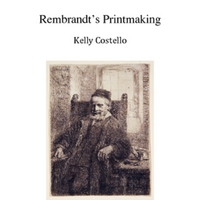 Essay: Rembrandt's Printmaking [PDF]